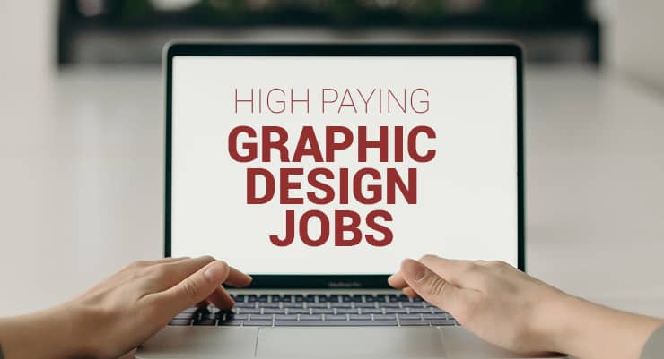 Graphic Design Jobs That Are High Paying